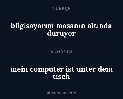 mein computer ist unter dem tisch - bilgisayarım masanın altında duruyor