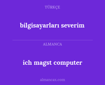 ich magst computer - bilgisayarları severim