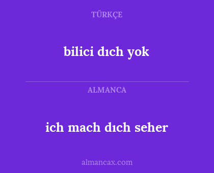 bilici dıch yok - ich mach dıch seher