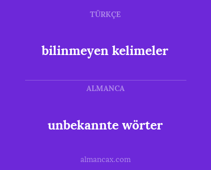 bilinmeyen kelimeler - unbekannte wörter