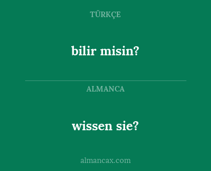 wissen sie? - bilir misin?