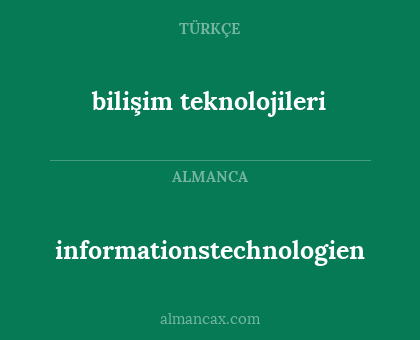 informationstechnologien - bilişim teknolojileri