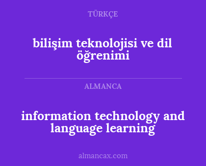 information technology and language learning - bilişim teknolojisi ve dil öğrenimi