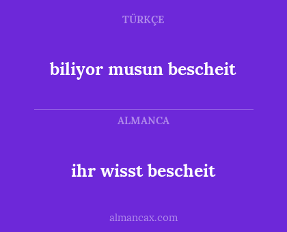 ihr wisst bescheit - biliyor musun bescheit