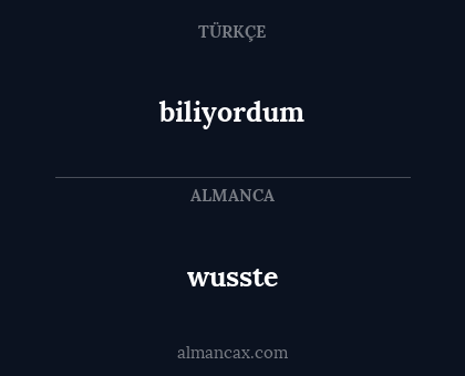 biliyordum - wusste
