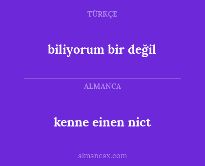 kenne einen nict - biliyorum bir değil