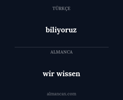 biliyoruz - wir wissen