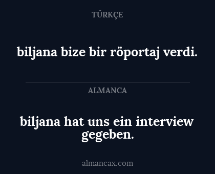 biljana hat uns ein interview gegeben. - biljana bize bir röportaj verdi.