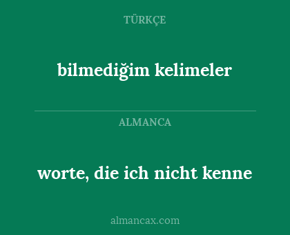bilmediğim kelimeler - worte, die ich nicht kenne