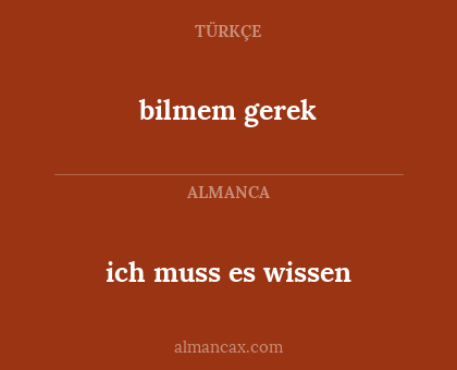 bilmem gerek - ich muss es wissen