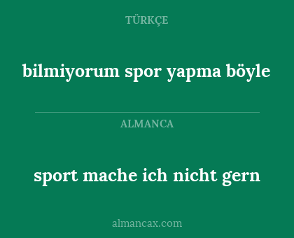 bilmiyorum spor yapma böyle - sport mache ich nicht gern