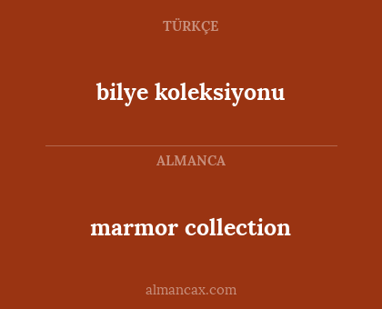 marmor collection - bilye koleksiyonu
