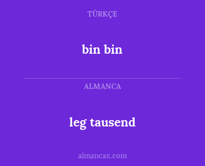 bin bin - leg tausend