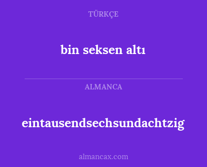 bin seksen altı - eintausendsechsundachtzig