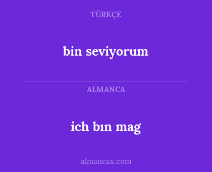 ich bın mag - bin seviyorum