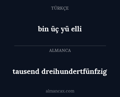 tausend dreihundertfünfzig - bin üç yü elli