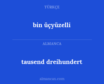 bin üçyüzelli - tausend dreihundert
