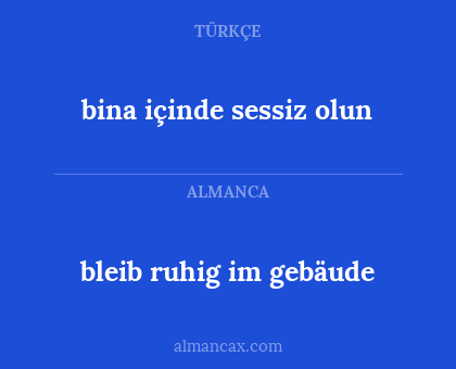 bleib ruhig im gebäude - bina içinde sessiz olun