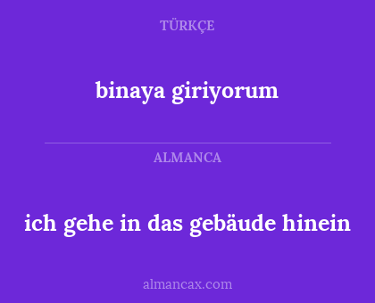ich gehe in das gebäude hinein - binaya giriyorum