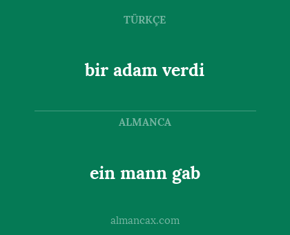 bir adam verdi - ein mann gab