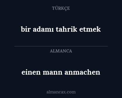 bir adamı tahrik etmek - einen mann anmachen