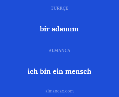 bir adamım - ich bin ein mensch