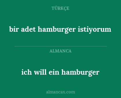 ich will ein hamburger - bir adet hamburger istiyorum