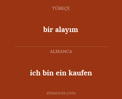 ich bin ein kaufen - bir alayım