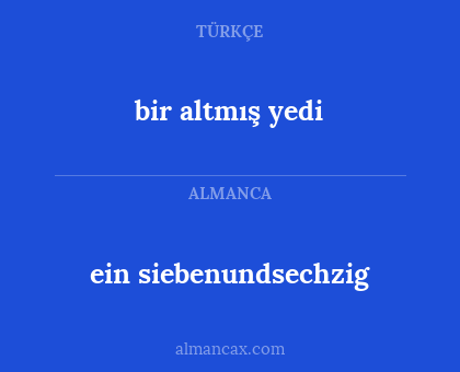 bir altmış yedi - ein siebenundsechzig
