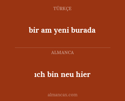 bir am yeni burada - ıch bin neu hier