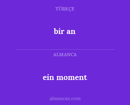 bir an - ein moment