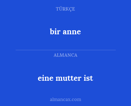 eine mutter ist - bir anne