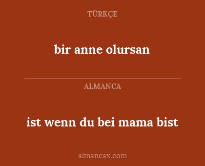 ist wenn du bei mama bist - bir anne olursan
