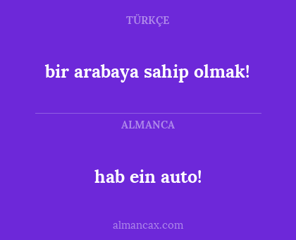 hab ein auto! - bir arabaya sahip olmak!