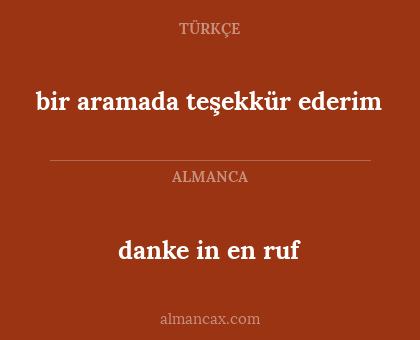 bir aramada teşekkür ederim - danke in en ruf
