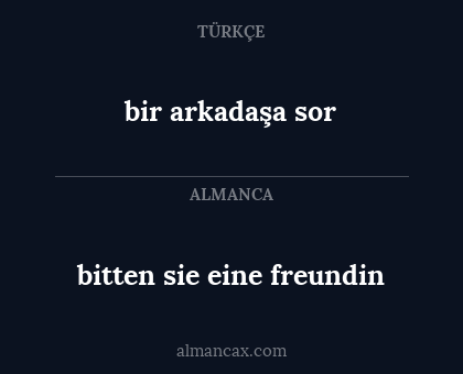 bitten sie eine freundin - bir arkadaşa sor