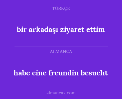 bir arkadaşı ziyaret ettim - habe eine freundin besucht