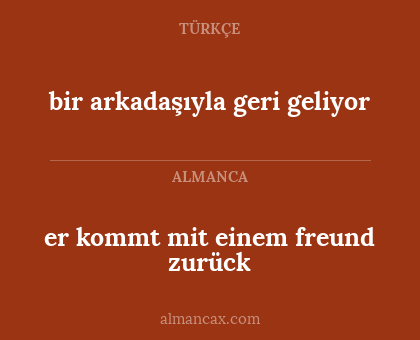 bir arkadaşıyla geri geliyor - er kommt mit einem freund zurück