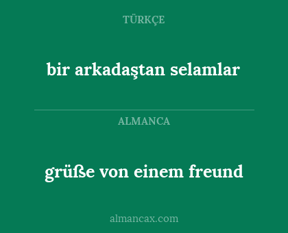 grüße von einem freund - bir arkadaştan selamlar