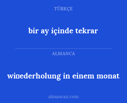 bir ay içinde tekrar - wi̇ederholung in einem monat