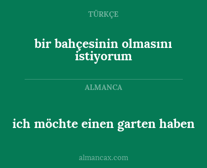 bir bahçesinin olmasını istiyorum - ich möchte einen garten haben