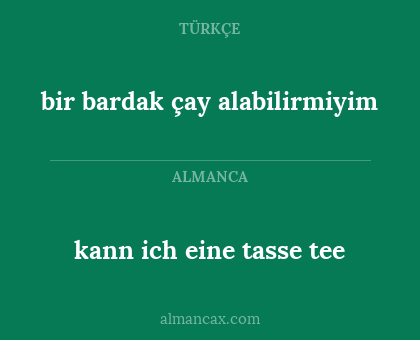 bir bardak çay alabilirmiyim - kann ich eine tasse tee