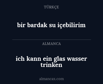 bir bardak su içebilirim - ich kann ein glas wasser trinken
