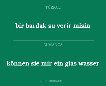 bir bardak su verir misin - können sie mir ein glas wasser