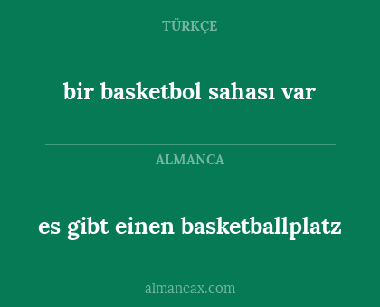 bir basketbol sahası var - es gibt einen basketballplatz