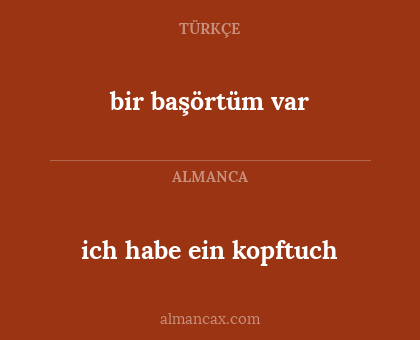 ich habe ein kopftuch - bir başörtüm var
