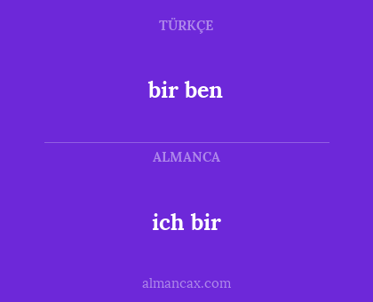 ich bir - bir ben