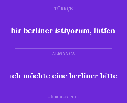 ıch möchte eine berliner bitte - bir berliner istiyorum, lütfen