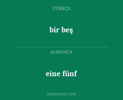 eine fünf - bir beş