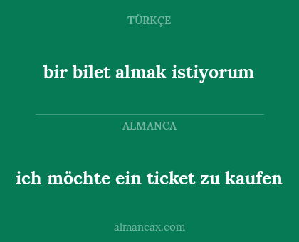 ich möchte ein ticket zu kaufen - bir bilet almak istiyorum